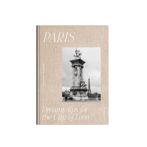 Paris - Dreamy tips for the City of Love